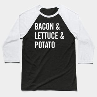 BaconLettucePotato Baseball T-Shirt